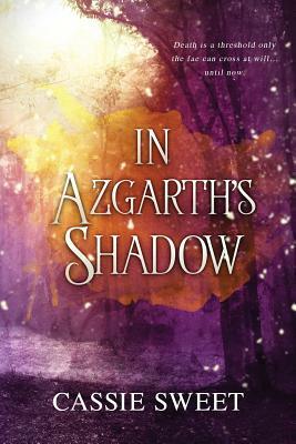 In Azgarth's Shadow by Cassie Sweet