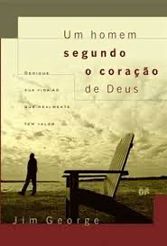 Um homem segundo o coração de Deus by Jim George