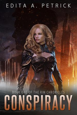 Conspiracy by Edita A. Petrick