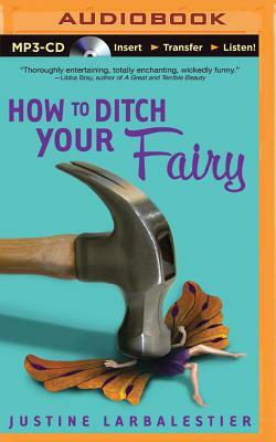 How to Ditch Your Fairy by Justine Larbalestier