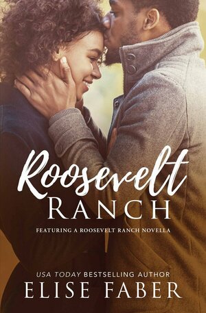 Roosevelt Ranch by Elise Faber