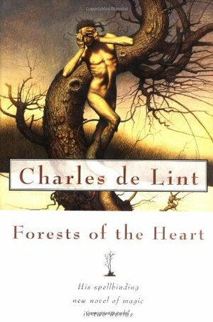 Forests of the heart by Charles de Lint