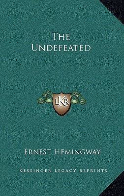 The Undefeated by Ernest Hemingway