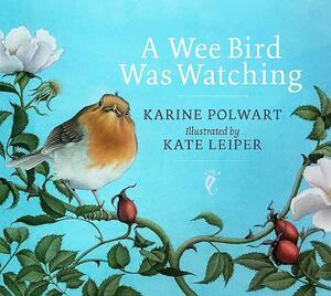 A Wee Bird Was Watching by Karine Polwart