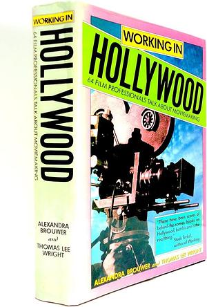 Working in Hollywood by Thomas Lee Wright, Alexandra Brouwer