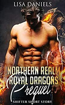 Northern Realm Royal Dragons Prequel by Lisa Daniels