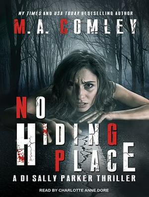 No Hiding Place by M. A. Comley