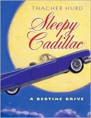 Sleepy Cadillac: A Bedtime Drive by Thacher Hurd