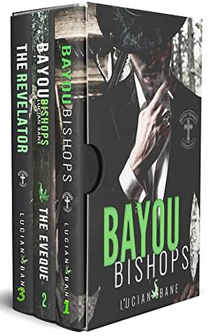 Bayou Bishops: Book 1, 2, and 3 Set by Lucian Bane