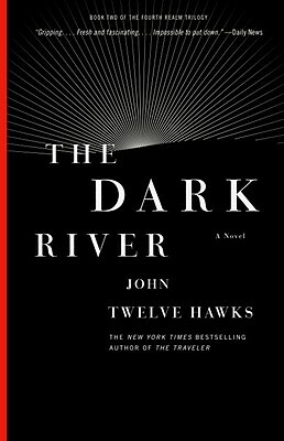 The Dark River by John Twelve Hawks