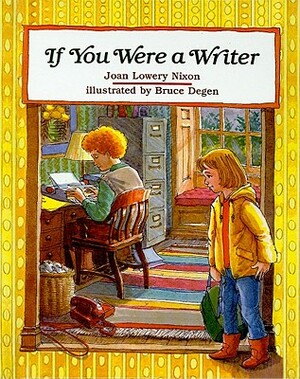 If You Were a Writer by Joan Lowery Nixon