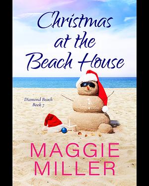 Christmas at the Beach House by Maggie Miller