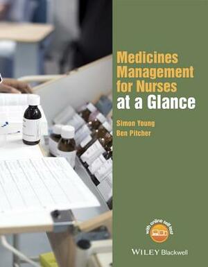 Medicines Management for Nurses at a Glance by Simon Young, Ben Pitcher