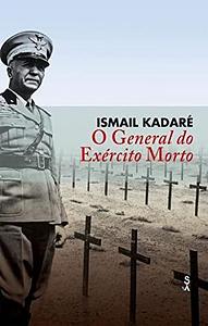 O General do Exército Morto by Artur Lopes Cardoso, Ismail Kadare