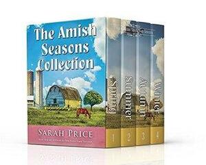 The Amish Seasons Collection: Contains An Amish Spring, An Amish Summer, An Amish Autumn, and An Amish Winter by Sarah Price