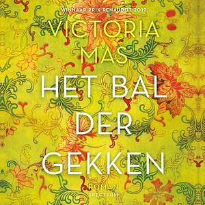 Het bal der gekken by Victoria Mas