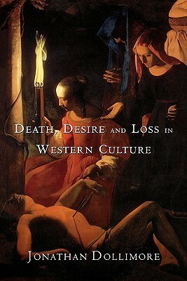 Death, Desire and Loss in Western Culture by Jonathan Dollimore