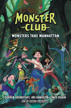 Monsters Take Manhattan by Lance Rubin, Darren Aronofsky, Ari Handel