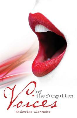 Voices of the Forgotten by Katherine Alexander