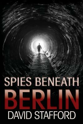 Spies Beneath Berlin by David Stafford