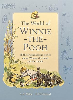 The World of Pooh: The Complete Tales of Winnie-the-Pooh and The House at Pooh Corner by A.A. Milne