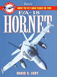 Jane's How to Fly and Fight in the F/A-18 Hornet by David C. Isby