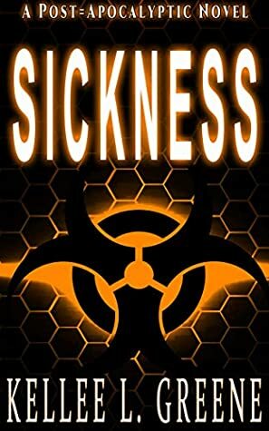 Sickness by Kellee L. Greene