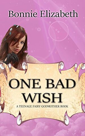 One Bad Wish by Bonnie Elizabeth