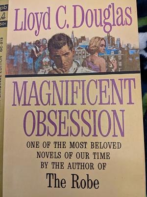 Magnificent Obsession by Lloyd C. Douglas