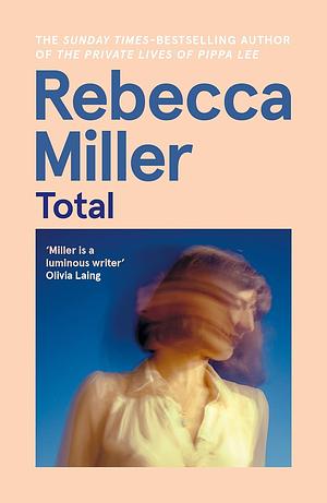Total by Rebecca Miller