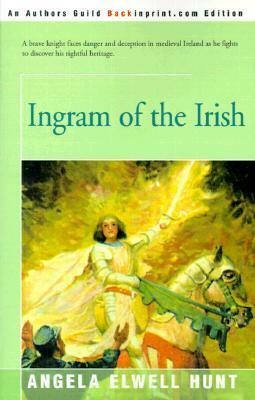 Ingram of the Irish by Angela Elwell Hunt