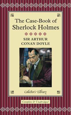 The Case-Book of Sherlock Holmes by Arthur Conan Doyle