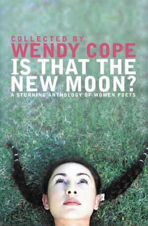 Is That the New Moon? by Wendy Cope