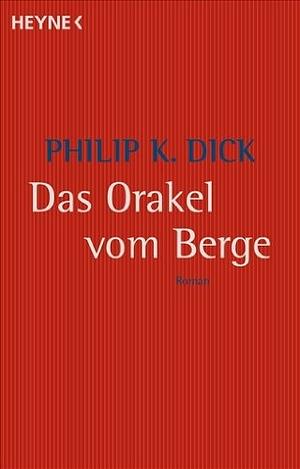 Das Orakel vom Berge: Roman by Philip K. Dick