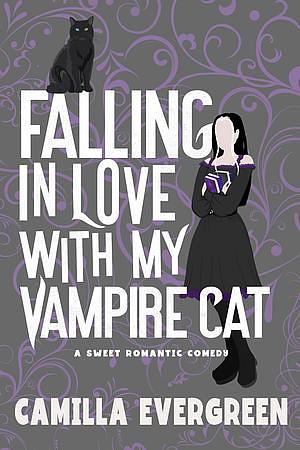 Falling in Love with My Vampire Cat by Camilla Evergreen