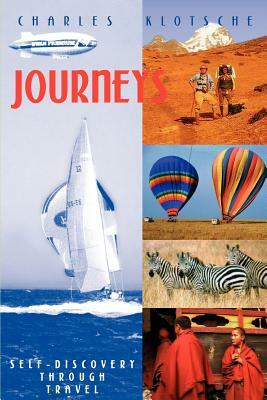 Journeys: Self-Discovery Through Travel by Charles Klotsche