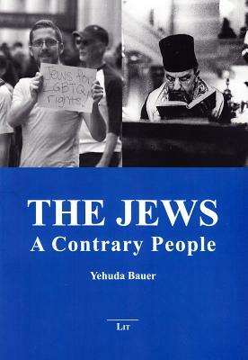 The Jews: A Contrary People by Yehuda Bauer