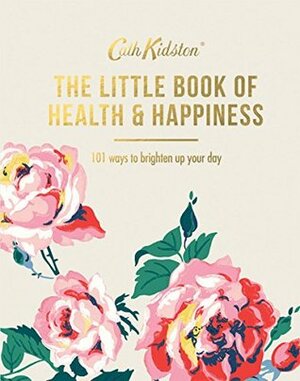 The Little Book of Health & Happiness (Cath Kidston) by Cath Kidston