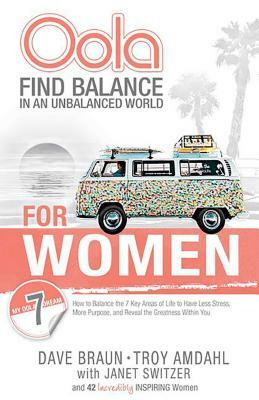 Oola for Women: Find Balance in an Unbalanced World-How to Balance the 7 Key Areas of Life by Troy Amdahl, Dave Braun