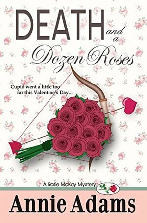 Death and a Dozen Roses by Annie Adams