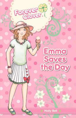 Emma Saves the Day by Holly Bell