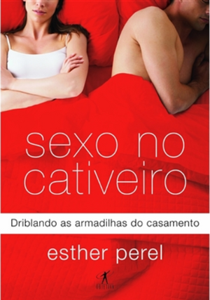 Sexo No Cativeiro by Esther Perel