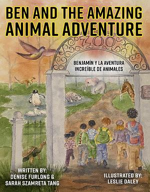 Ben and the Amazing Animal Adventure by Denise Furlong, Sarah Szamreta Tang