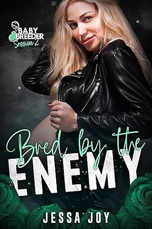 Bred by the Enemy: A Curvy Girl Enemies to Lovers MC Romance by Jessa Joy