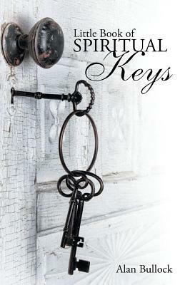 Little Book of Spiritual Keys by Alan Bullock