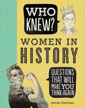 Who Knew? Women in History by Sarah Herman