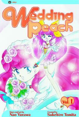 Wedding Peach, Vol. 01 by Sukehiro Tomita, Nao Yazawa