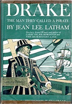 Drake: The Man They Called A Pirate by Jean Lee Latham, Frederick T. Chapman