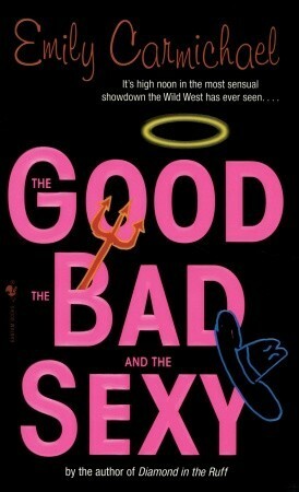 The Good, the Bad, and the Sexy by Emily Carmichael