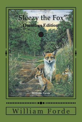 Sleezy the Fox: Omnibus Edition by William Forde